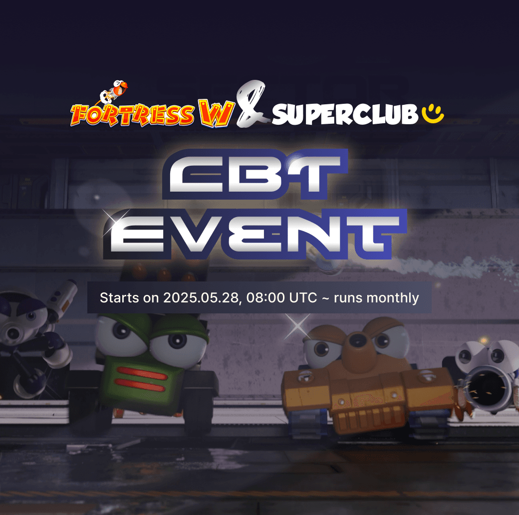 Fortress W X SuperClub CBT Event!