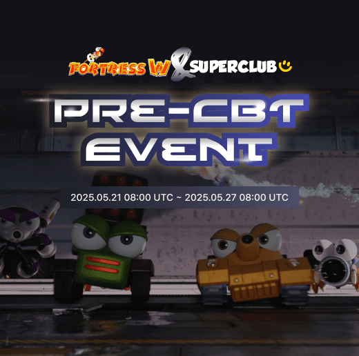 Fortress W X SuperClub Pre-CBT Event!